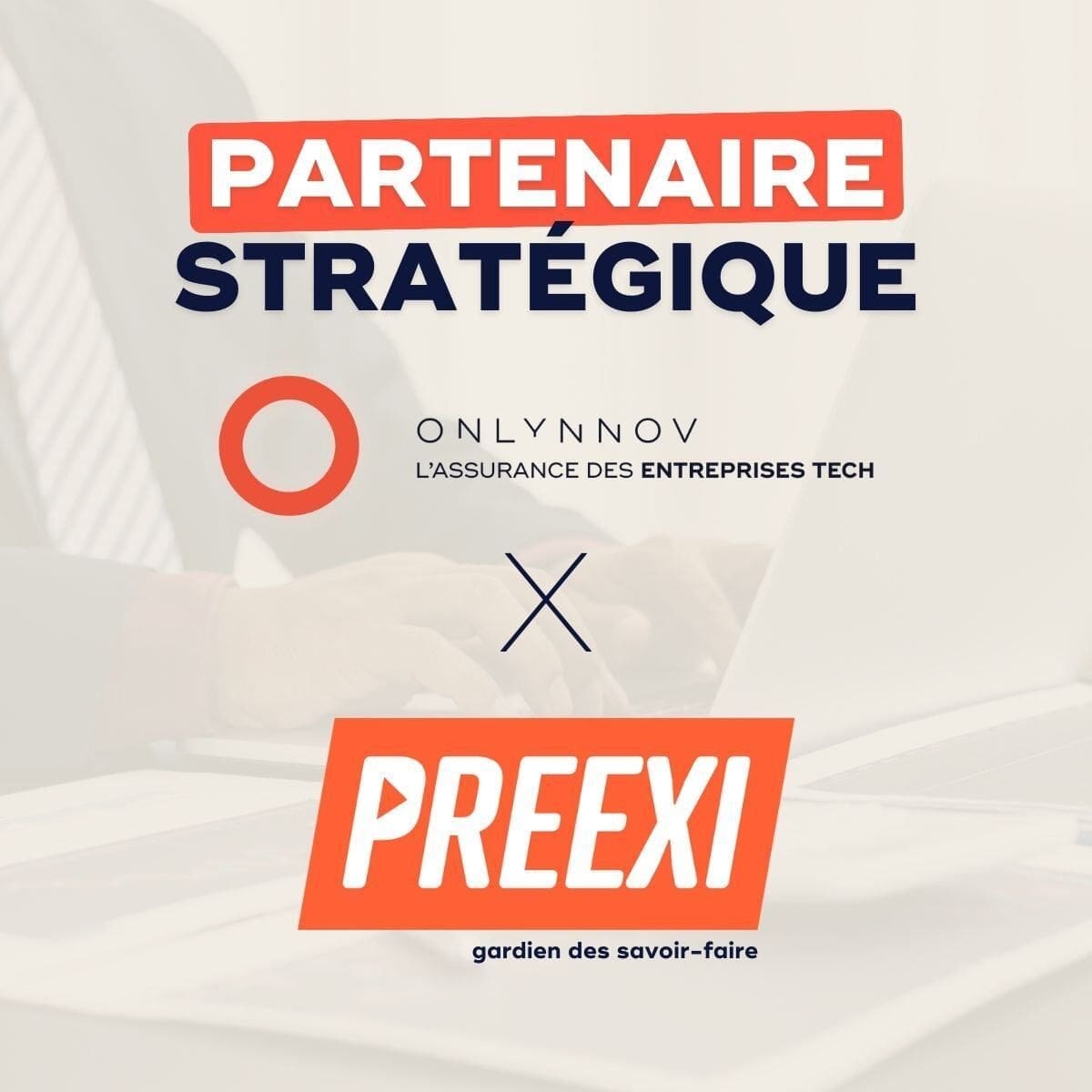 Partenariat stratégique PREEXI et ONLYNNOV.
Assurer les talents et transmettre le savoir-faire